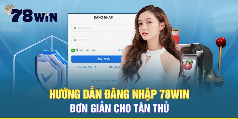 Hướng dẫn đăng nhập 78WIN cho thành viên mới