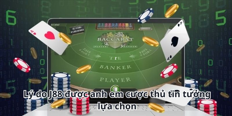 Lý do J88 được anh em cược thủ tin tưởng lựa chọn