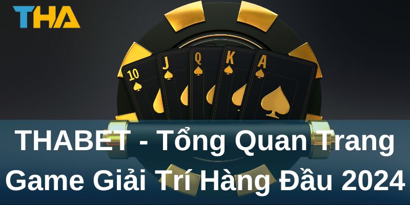 Tổng quan sân chơi THABET