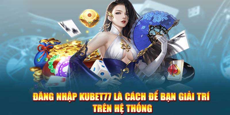 Kubet77 luôn vị thế chất lượng hàng đầu trên thị trường